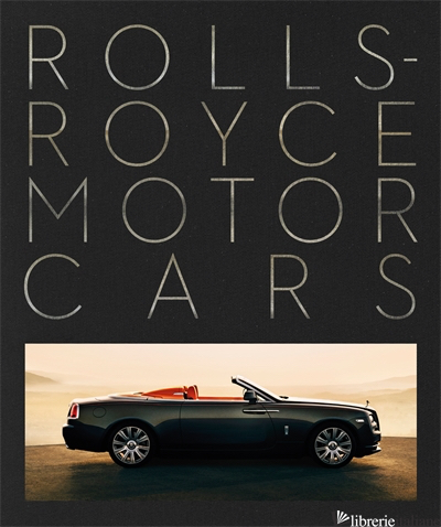 Rolls-Royce Motor Cars (special ed.) - Simon Van Booy,Harvey Briggs,Mariona Vilarós