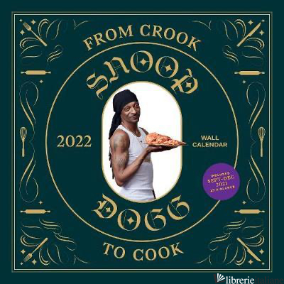2022 Wall Cal: From Crook to Cook - Snoop Dogg