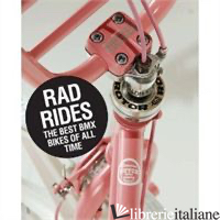 RAD RIDES: THE BEST BMX BIKES OF ALL TIME - INTERCITY, GAVIN LUCAS E STUART ROBINSON