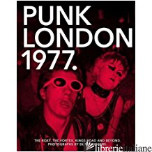 Punk London 1977 - Derek  Ridgers