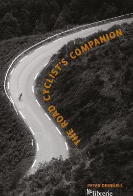 The Road Cyclist's Companion - Drinkell, Peter
