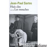 HUIS CLOS / LES MOUCHES  - JEAN-PAUL SARTRE