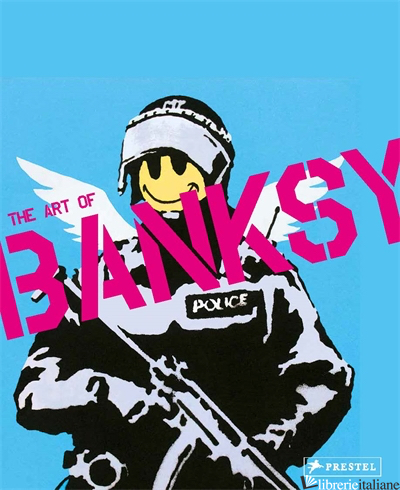 A Visual Protest, The art OF Banksy - Gianni Mercurio
