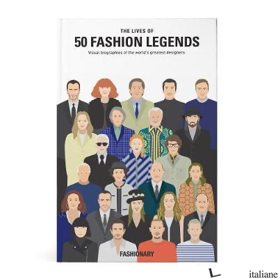 Lives of 50 Fashion Legends - Aa.Vv