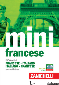 MINI DI FRANCESE. DIZIONARIO FRANCESE-ITALIANO, ITALIANO-FRANCESE. CON CONTENUTO - EDIGEO (CUR.)