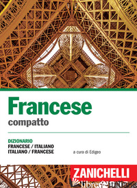 FRANCESE COMPATTO. DIZIONARIO FRANCESE-ITALIANO, ITALIANO-FRANCESE - EDIGEO (CUR.)