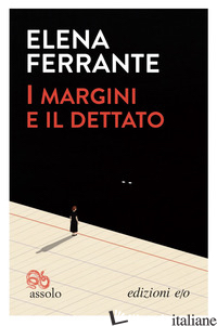 MARGINI E IL DETTATO (I) - FERRANTE ELENA