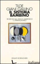 SISTEMA BAMBINO (IL) - GIANI GALLINO TILDE