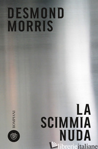 SCIMMIA NUDA (LA) - MORRIS DESMOND