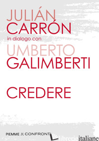 CREDERE - CARRON JULIAN; GALIMBERTI UMBERTO