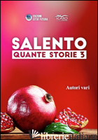 SALENTO QUANTE STORIE. VOL. 3 - AA. VV.