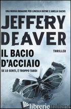 BACIO D'ACCIAIO (IL) -DEAVER JEFFERY