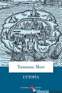 UTOPIA O LA MIGLIORE FORMA DI REPUBBLICA (L') -MORO TOMMASO; FIORE T. (CUR.)