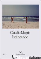 ISTANTANEE -MAGRIS CLAUDIO