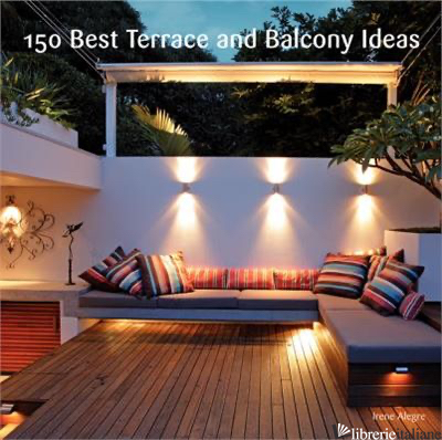 150 BEST TERRACE AND BALCONY IDEAS - ALEGRE, IRENE