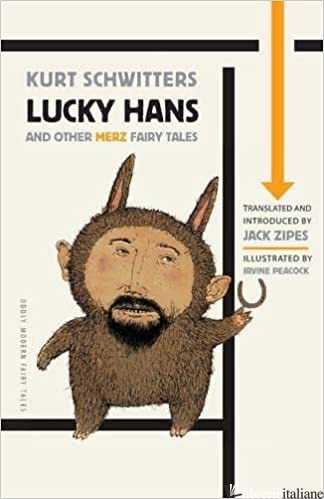 Lucky Hans and Other Merz Fairy Tales - Schwitters 