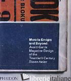 MERZ TO EMIGRE AND BEYOND: AVANT-GARDE MAGAZINE DESIGN OF THE TWENTIETH CENTURY. - HELLER STEVEN