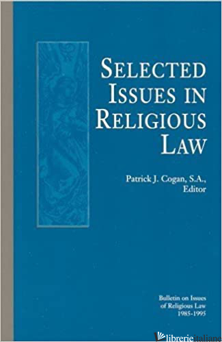 SELECTED ISSUES IN RELIGIOUS LAW - COGAN PATRICK J