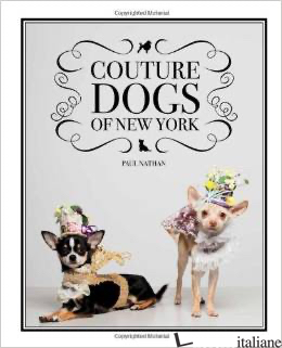 COUTURE DOGS OF NEW YORK - PAUL NATHAN