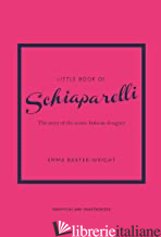 Little Book of Schiaparelli - Emma Baxter-Wright