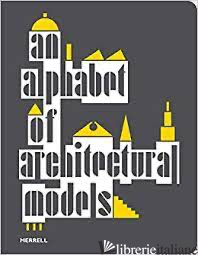 An Alphabet of Architectural Models - 