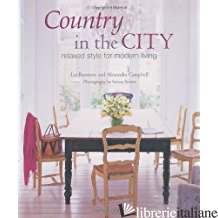 COUNTRY IN THE CITY - LIZ BAUWENS; ALEXANDRA CAMPBELL