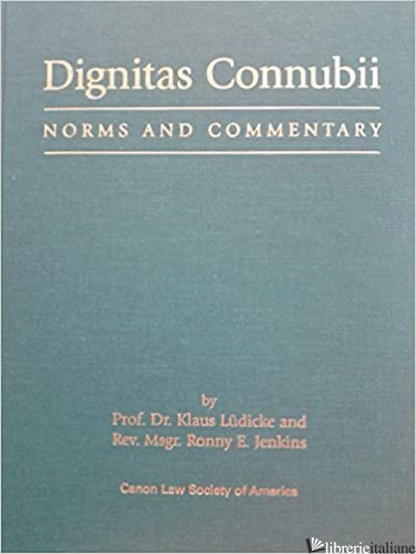 DIGNITAS CONNUBII: NORMS AND COMMENTARY - LUDICKE KLAUS