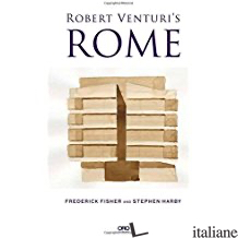ROBERT VENTURIS ROME - Frederich Fisher, Stephen Harby"