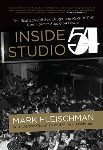 Inside Studio 54 - Fleischman, Mark