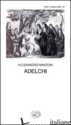 ADELCHI - MANZONI ALESSANDRO; DAVICO BONINO G. (CUR.)