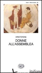DONNE ALL'ASSEMBLEA (LE) - ARISTOFANE; CANTARELLA R. (CUR.)