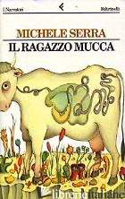 RAGAZZO MUCCA (IL) - SERRA MICHELE