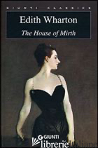 HOUSE OF MIRTH (THE) - WHARTON EDITH