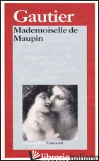 MADEMOISELLE DE MAUPIN - GAUTIER THEOPHILE; BINNI L. (CUR.)