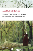 MITOLOGIA DEGLI ALBERI - BROSSE JACQUES