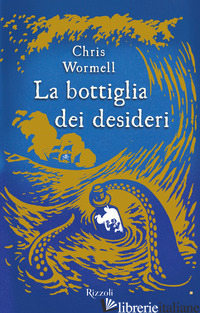 BOTTIGLIA DEI DESIDERI (LA) - WORMELL CHRIS