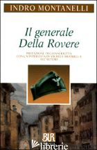 GENERALE DELLA ROVERE (IL) - MONTANELLI INDRO; BRAMBILLA MICHELE