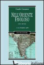 NELL'ORIENTE FAVOLOSO. LETTERE DALL'INDIA - GOZZANO GUIDO; AJELLO E. (CUR.)