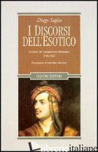 DISCORSI DELL'ESOTICO. L'ORIENTE NEL ROMANTICISMO BRITANNICO 1780-1830 (I) - SAGLIA DIEGO