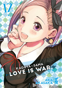 KAGUYA-SAMA. LOVE IS WAR. VOL. 12 - AKASAKA AKA
