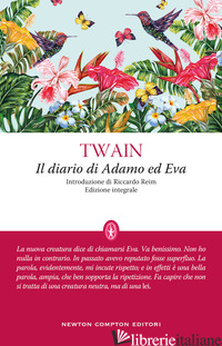 DIARIO DI ADAMO ED EVA. EDIZ. INTEGRALE (IL) - TWAIN MARK; REIM R. (CUR.)