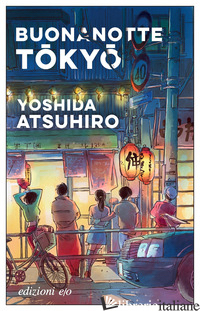 BUONANOTTE TOKYO - YOSHIDA ATSUHIRO