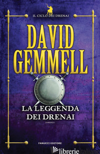 LEGGENDA DEI DRENAI (LA)_CICLO DEI DRENAI #1 - GEMMELL DAVID