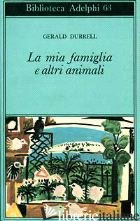 MIA FAMIGLIA E ALTRI ANIMALI (LA) - DURRELL GERALD