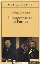 BORGOMASTRO DI FURNES (IL) - SIMENON GEORGES