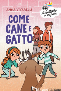 COME CANE E GATTO - VIVARELLI ANNA