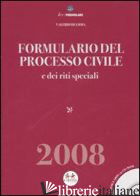 FORMULARIO DEL PROCESSO CIVILE E DEI RITI SPECIALI. CON CD-ROM - DE GIOIA VALERIO