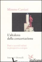 ALTALENA DELLA CONCERTAZIONE. PATTI E ACCORDI ITALIANI IN PROSPETTIVA EUROPEA (L - CARRIERI MIMMO