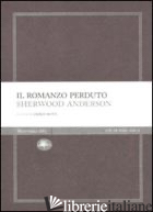 ROMANZO PERDUTO (IL) - ANDERSON SHERWOOD; MUTTI C. (CUR.)