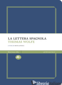 LETTERA SPAGNOLA (LA) - WOLFE THOMAS C.; LUMACA S. (CUR.)